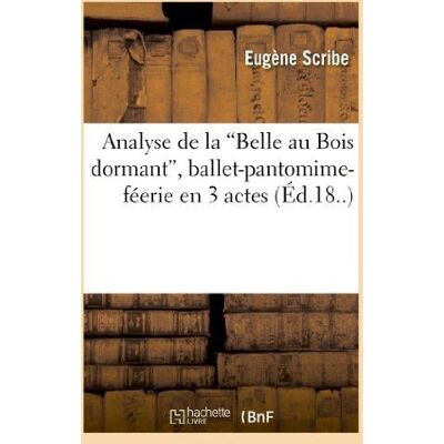 ART Analyse de la Belle au Bois dormant, ballet-pantomime-féerie en 3 actes - Publicité ART Analyse de la Belle au Bois dormant, ballet-pantomime-féerie en 3 actes - Publicité