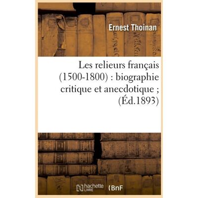 ART Les relieurs français (1500-1800) : biographie critique et anecdotique (Éd.1893) - Publicité ART Les relieurs français (1500-1800) : biographie critique et anecdotique (Éd.1893) - Publicité