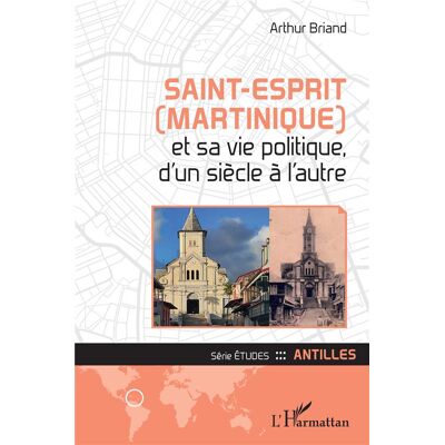 Saint-Esprit (Martinique) et sa vie politique, d'un siècle à l'autre - Publicité Saint-Esprit (Martinique) et sa vie politique, d'un siècle à l'autre - Publicité