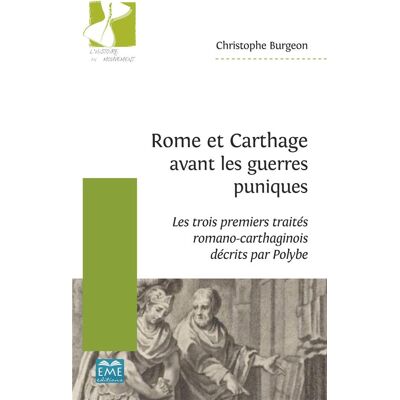 Rome et Carthage avant les guerres puniques - les trois premiers traités romano-carthaginois décrits par Polybe - Publicité Rome et Carthage avant les guerres puniques - les trois premiers traités romano-carthaginois décrits par Polybe - Publicité