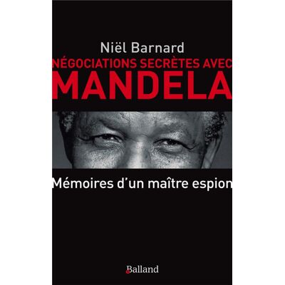 Négociation secrètes avec Mandela - mémoires d'un maître espion - Publicité Négociation secrètes avec Mandela - mémoires d'un maître espion - Publicité