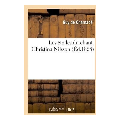ART Les etoiles du chant. christina nilsson - Publicité ART Les etoiles du chant. christina nilsson - Publicité