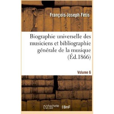 ART Biographie universelle des musiciens et bibliographie générale de la musique. vol. 6 - Publicité ART Biographie universelle des musiciens et bibliographie générale de la musique. vol. 6 - Publicité