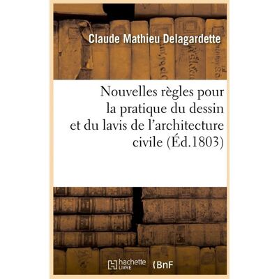 ART Nouvelles regles pour la pratique du dessin et du lavis de l'architecture civile (ed.1803) - Publicité ART Nouvelles regles pour la pratique du dessin et du lavis de l'architecture civile (ed.1803) - Publicité