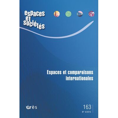 Revue espaces et sociétés n.163 : espaces et comparaisons internationales - Publicité Revue espaces et sociétés n.163 : espaces et comparaisons internationales - Publicité