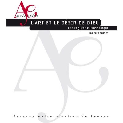 L'art et le désir de Dieu - une enquête philosophique - Publicité L'art et le désir de Dieu - une enquête philosophique - Publicité