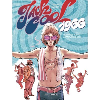 Jack Cool Tome 1 : 1966 quelques jours avant Jésus-Gris... Publicité Jack Cool Tome 1 : 1966 quelques jours avant Jésus-Gris... Publicité