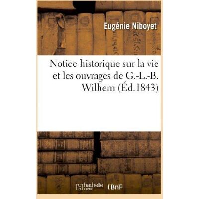 ART Notice historique sur la vie et les ouvrages de G.-L.-B. Wilhem - Publicité ART Notice historique sur la vie et les ouvrages de G.-L.-B. Wilhem - Publicité