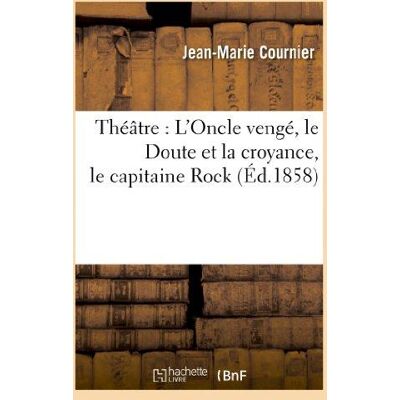 ART Théâtre : L'Oncle vengé, le Doute et la croyance, le capitaine Rock - Publicité ART Théâtre : L'Oncle vengé, le Doute et la croyance, le capitaine Rock - Publicité
