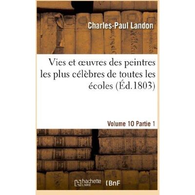 Vies et oeuvres des peintres les plus célèbres de toutes les écoles. Vol. 10-11, part. 1 - Publicité Vies et oeuvres des peintres les plus célèbres de toutes les écoles. Vol. 10-11, part. 1 - Publicité
