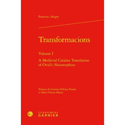 - PAS DE MARQUE - Transformacions Tome 1 : A Medieval Catalan Translation of Ovid's Metamorphoses - Publicité - PAS DE MARQUE - Transformacions Tome 1 : A Medieval Catalan Translation of Ovid's Metamorphoses - Publicité