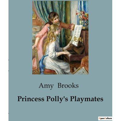 Princess Polly's Playmates : A Tale of Friendship and Adventure - Publicité Princess Polly's Playmates : A Tale of Friendship and Adventure - Publicité