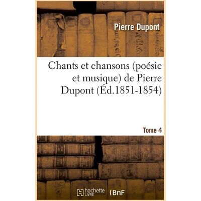 ART Chants et chansons (poesie et musique) de pierre dupont. tome 4 (ed.1851-1854) - Publicité ART Chants et chansons (poesie et musique) de pierre dupont. tome 4 (ed.1851-1854) - Publicité