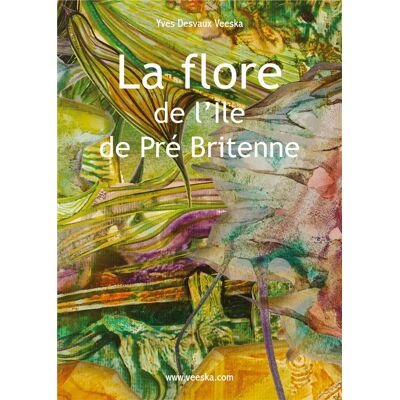 ART La flore de l'Ile de Pré Britenne : Curiosités de la nature (humaine) - Édition rare - Publicité ART La flore de l'Ile de Pré Britenne : Curiosités de la nature (humaine) - Édition rare - Publicité