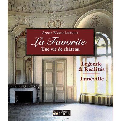 ART La favorite : une vie de château - légendes & réalités - Luneville - Publicité ART La favorite : une vie de château - légendes & réalités - Luneville - Publicité