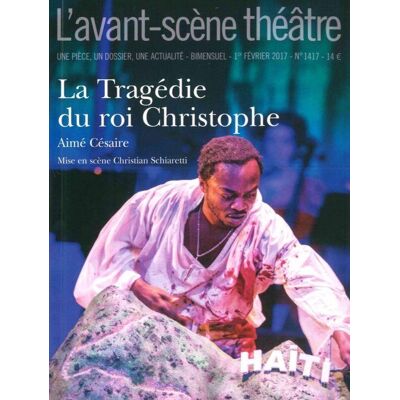 Revue L'Avant-scène théâtre n.1417 : la tragédie du roi Christophe - Publicité Revue L'Avant-scène théâtre n.1417 : la tragédie du roi Christophe - Publicité