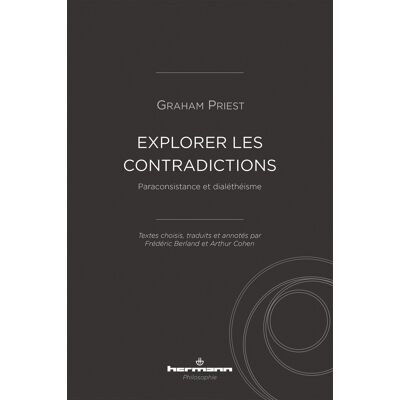 Explorer les contradictions : paraconsistance et dialéthéisme - Publicité Explorer les contradictions : paraconsistance et dialéthéisme - Publicité