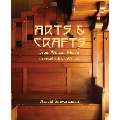 Arts and Crafts : From William Morris to Frank Lloyd Wright - Publicité Arts and Crafts : From William Morris to Frank Lloyd Wright - Publicité