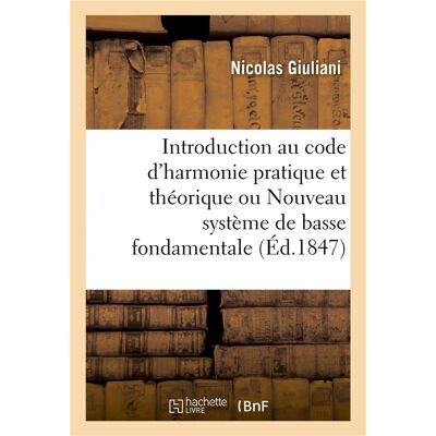 ART Introduction au code d'harmonie pratique et théorique ou Nouveau système de basse fondamentale - Publicité ART Introduction au code d'harmonie pratique et théorique ou Nouveau système de basse fondamentale - Publicité