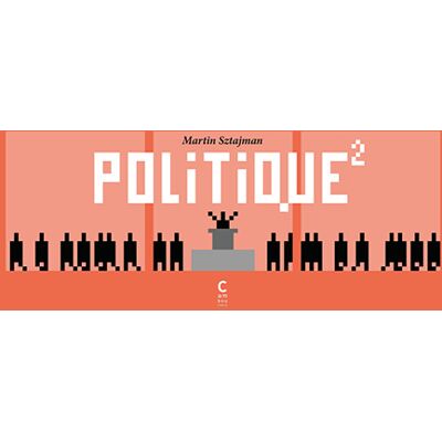Politique au carré - 100 strips à décripter - Publicité Politique au carré - 100 strips à décripter - Publicité