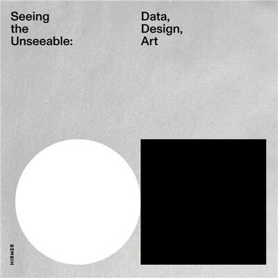 Seeing the unseeable : Data, design, art - Publicité Seeing the unseeable : Data, design, art - Publicité