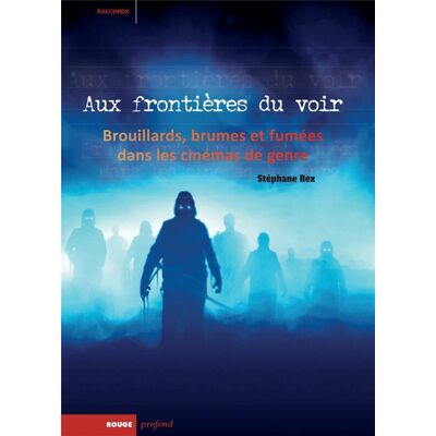ART Aux frontieres du voir - brouillards, brumes et fumées dans les cinémas de genre - Publicité ART Aux frontieres du voir - brouillards, brumes et fumées dans les cinémas de genre - Publicité