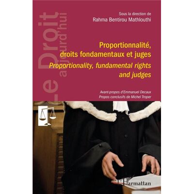 Proportionnalité, droits fondamentaux et juges - proportionality, fundamental rights and judges - Publicité Proportionnalité, droits fondamentaux et juges - proportionality, fundamental rights and judges - Publicité