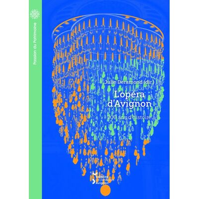 ART L' Opéra d'Avignon : 200 ans d'histoire - Publicité ART L' Opéra d'Avignon : 200 ans d'histoire - Publicité