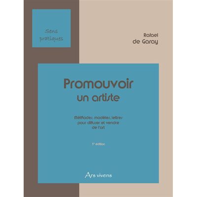 Promouvoir un artiste - méthodes, modèles, lettres pour diffuser et vendre l'art (3e édition) - Publicité Promouvoir un artiste - méthodes, modèles, lettres pour diffuser et vendre l'art (3e édition) - Publicité