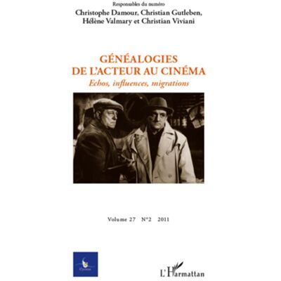 ART CYCNOS Tome 27/2 : genéalogies de l'acteur au cinéma - échos, influences, migrations - Publicité ART CYCNOS Tome 27/2 : genéalogies de l'acteur au cinéma - échos, influences, migrations - Publicité