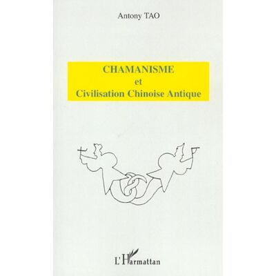 CHAMANISME ET CIVILISATION CHINOISE ANTIQUE - Publicité CHAMANISME ET CIVILISATION CHINOISE ANTIQUE - Publicité