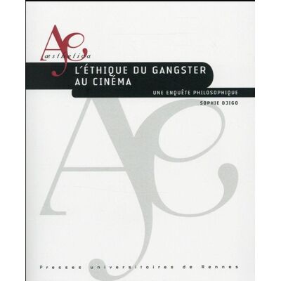 ART L'éthique du gangster au cinéma - une enquête philosophique - Publicité ART L'éthique du gangster au cinéma - une enquête philosophique - Publicité