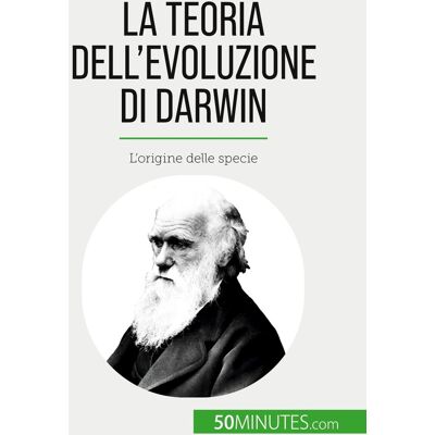 La teoria dell'evoluzione di Darwin : L'origine delle specie - Publicité La teoria dell'evoluzione di Darwin : L'origine delle specie - Publicité