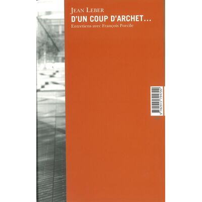 ART Jean Leber, d'un coup d'archet - entretiens avec François Porcile - Publicité ART Jean Leber, d'un coup d'archet - entretiens avec François Porcile - Publicité