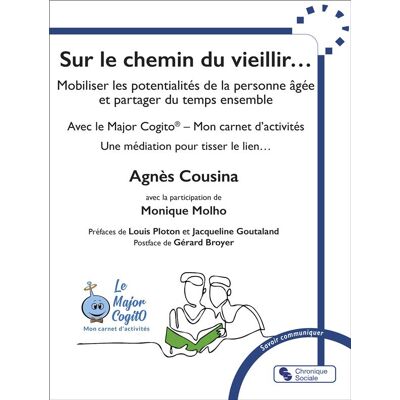 Sur le chemin du vieillir... Mobiliser les potentialités de la personne âgée et partager du temps ensemble - Publicité Sur le chemin du vieillir... Mobiliser les potentialités de la personne âgée et partager du temps ensemble - Publicité