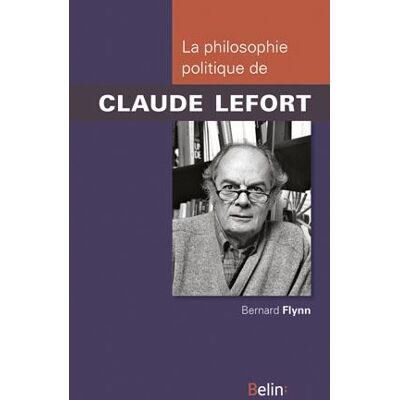 La philosophie politique de Claude Lefort - Publicité La philosophie politique de Claude Lefort - Publicité