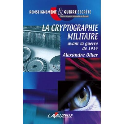 LA CRYPTOGRAPHIE MILITAIRE AVANT LA GUERRE DE 1914 - Publicité LA CRYPTOGRAPHIE MILITAIRE AVANT LA GUERRE DE 1914 - Publicité