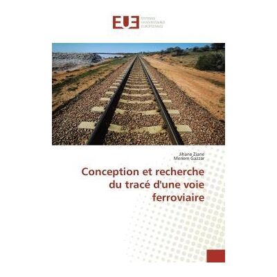 Conception et recherche du trace d'une voie ferroviaire - Publicité Conception et recherche du trace d'une voie ferroviaire - Publicité