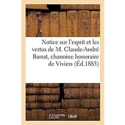 Notice sur l'esprit et les vertus de M. Claude-André Barrat, chanoine honoraire de Viviers : aumônier de la congrégation des soeurs de Saint-Joseph d'Aubenas - Publicité Notice sur l'esprit et les vertus de M. Claude-André Barrat, chanoine honoraire de Viviers : aumônier de la congrégation des soeurs de Saint-Joseph d'Aubenas - Publicité