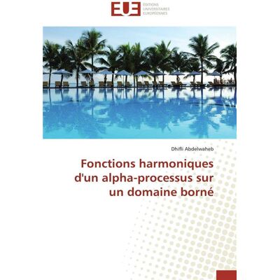 Fonctions harmoniques d'un alpha-processus sur un domaine borne - Publicité Fonctions harmoniques d'un alpha-processus sur un domaine borne - Publicité