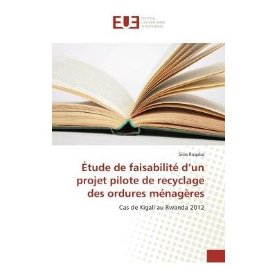 Etude de faisabilite d'un projet pilote de recyclage des ordures menageres : Cas de Kigali au Rwanda 2012 - Publicité Etude de faisabilite d'un projet pilote de recyclage des ordures menageres : Cas de Kigali au Rwanda 2012 - Publicité