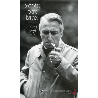 Prétexte, Roland Barthes colloque de Cerisy, 22-29 juin 1977 - Publicité Prétexte, Roland Barthes colloque de Cerisy, 22-29 juin 1977 - Publicité