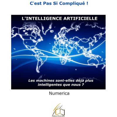 L'intelligence artificielle - les machines sont-elles déjà plus intelligente que nous ? - Publicité L'intelligence artificielle - les machines sont-elles déjà plus intelligente que nous ? - Publicité