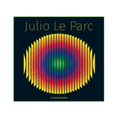 ART Julio Le Parc, une monographie - Publicité ART Julio Le Parc, une monographie - Publicité