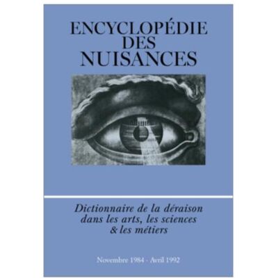 Encyclopédie des nuisances : Dictionnaire de la déraison dans les arts, les sciences et les métiers, Noviembre 1984 - Avril 1992 - Publicité Encyclopédie des nuisances : Dictionnaire de la déraison dans les arts, les sciences et les métiers, Noviembre 1984 - Avril 1992 - Publicité