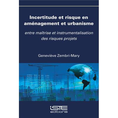 ART Incertitude et risque en aménagement et urbanisme - entre maîtrise et instrumentalisation des risques projets - Publicité ART Incertitude et risque en aménagement et urbanisme - entre maîtrise et instrumentalisation des risques projets - Publicité