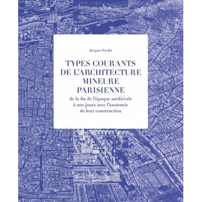 ART Types courants de l'architecture mineure parisienne - Publicité ART Types courants de l'architecture mineure parisienne - Publicité