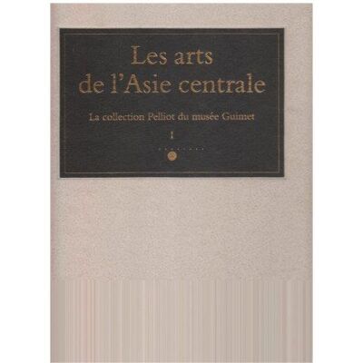 Les arts de l'Asie centrale Tome 1 - la collection Pelliot du musée Guimet - Publicité Les arts de l'Asie centrale Tome 1 - la collection Pelliot du musée Guimet - Publicité
