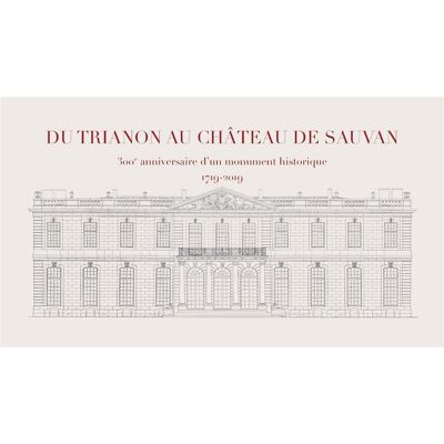 ART Du Trianon au château de Sauvan : 300e anniversaire d'un monument historique 1719-2019 - Publicité ART Du Trianon au château de Sauvan : 300e anniversaire d'un monument historique 1719-2019 - Publicité