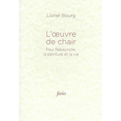 ART L' oeuvre de chair - Paul Rebeyrolle, la peinture et la vie - Publicité ART L' oeuvre de chair - Paul Rebeyrolle, la peinture et la vie - Publicité